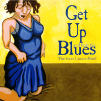 The Steve Luceno Band : Get Up (and Beat The) Blues