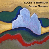 Lucette Bourdin : Ancient Memories