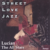 LUCIAN AND THE ALL STARS: Street Love Jazz