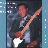 Lucius Parr : Yoakum Texas Blues