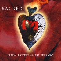Erika Luckett & Lisa Ferraro : Sacred
