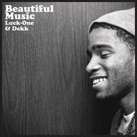 Luck-One & Dekk : Beautiful Music