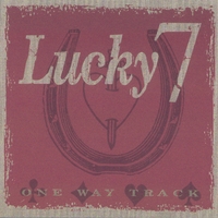 Lucky 7 : One Way Track