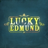 LUCKY EDMUND: Lucky Edmund