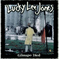 Lucky Lee Jones : Gilmapo Died