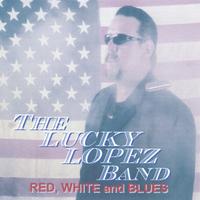 LUCKY LOPEZ: Red, White and Blues