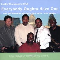 Lucky Thompson's DNA : Everybody Oughta Have One