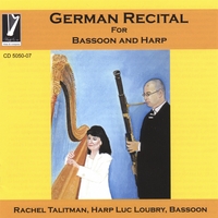 LUC LOUBRY-BASSOON,RACHEL TALITMAN-HARP: German Recital for Bassoon and Harp