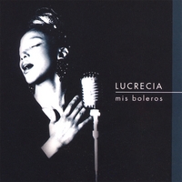 LUCRECIA: Mis Boleros