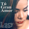 LUCY NEVAREZ: Tu Gran Amor