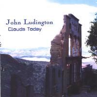 JOHN LUDINGTON: Clouds Today
