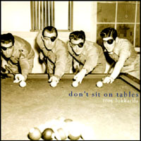 TROY LUKKARILA: Don't Sit On Tables