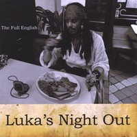 Luka's Night Out : The Full English