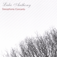Luke Anthony : Saxophone Concerto