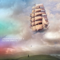 Luke Atencio : Pedestrian Music Vol. 2