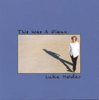 LUKE HOLDER : THIS WAS A GIANT