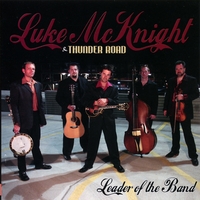 LUKE MCKNIGHT &THUNDER ROAD: Leader Of The Band