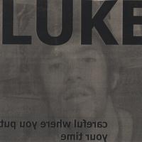Luke : careful where you put your time