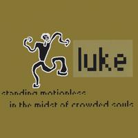 Luke : standing motionless in the midst of crowded souls