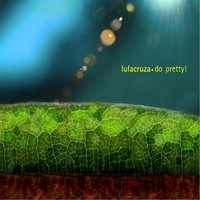 LULACRUZA: Do Pretty!