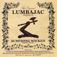 LUMBAJAC: Sumthing Wicked