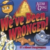 LUMEN ENTERTAINMENT: Altar Gang "We've Been Wronged!"
