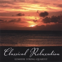 LUMIERE STRING QUARTET: Classical Relaxation