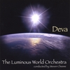 THE LUMINOUS WORLD ORCHESTRA (CONDUCTED BY STEVEN CHESNE): Deva