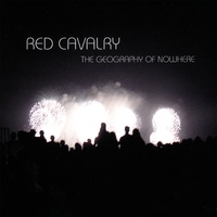 Red Cavalry : The Geography Of Nowhere