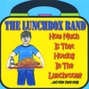 THE LUNCHBOX BAND: How Much Is That Hotdog In The Lunchroom?