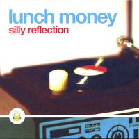LUNCH MONEY: Silly Reflection