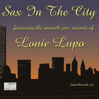 Louie Lupo : Sax In The City