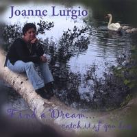 Joanne Lurgio : Find a Dream...catch it if you dare