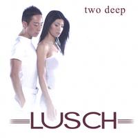 Lusch : Two Deep