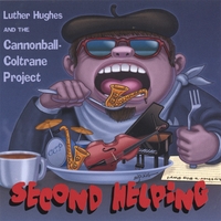 Luther Hughes & the Cannonball-Coltrane Project : Second Helping