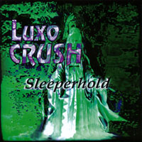 LuxoCRUSH : Sleeperhold