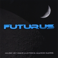 Dave Luxton & Aaron Gates : Futurus
