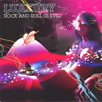 Luxxury : Rock and Roll (is Evil)