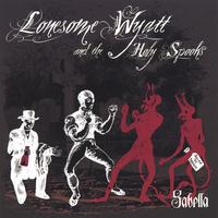 Lonesome Wyatt and the Holy Spooks : Sabella
