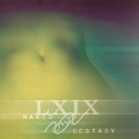 LXIX: Naked Ecstasy