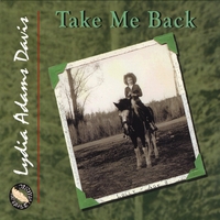 Lydia Adams Davis : Take Me Back