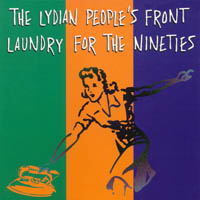THE LYDIAN PEOPLE'S FRONT: Laundry for the Nineties