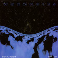 BRENT A. REILAND & JOHN LYELL: Wormholes