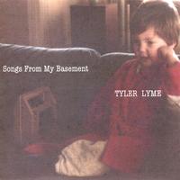 Tyler Lyme : Songs From My Basement