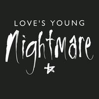 Love's Young Nightmare : Love's Young Nightmare