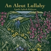 LYNDA LYBECK-ROBINSON: An Aleut Lullaby