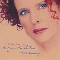 The Lynne Arriale Trio : Come Together
