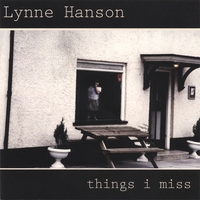 Lynne Hanson : Things I Miss