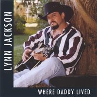 LYNN JACKSON: Where Daddy Lived
