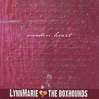 LynnMarie & The Boxhounds : Wooden Heart